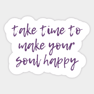 Make Your Soul Happy Sticker